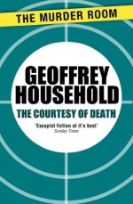 The Courtesy of Death - Geoffrey Household