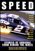 Speed: Stories of Survival from Behind the Wheel - Clint Willis, Clint Willis