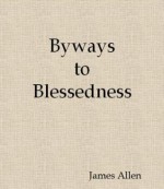 Byways to Blessedness - James Allen, James Allen Book Series