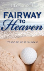 Fairway to Heaven - Lily Malone