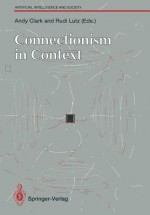 Connectionism in Context - Andy Clark, Rudi Lutz