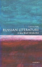 Russian Literature: A Very Short Introduction - Catriona Kelly