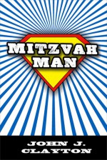 Mitzvah Man - John J. Clayton