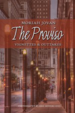 The Proviso: Vignettes & Outtakes - Moriah Jovan