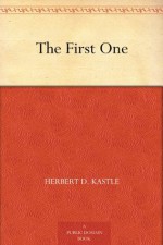 The First One - Herbert D. Kastle, H. R. van Dongen