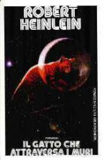 Il gatto che attraversa i muri - Robert A. Heinlein, Gaetano L. Staffilano