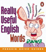 Penguin Quick Guides: Really Useful English Words (Penguin Quick Guides) - David Maule