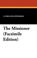 The Missioner (Facsimile Edition) - E. Phillips Oppenheim, Fred Pegram