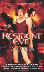 Resident Evil: Genesis - Keith R.A. DeCandido