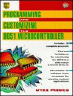 Programming And Customizing The 8051 Microcontroller - Michael Predko