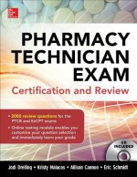 Pharmacy Technician Exam Certification and Review - Kristy Malacos, Allison Cannon, Jodi Dreiling, Eric Schmidt