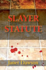 Slayer Statute (A Jeri Howard Short Story) - Janet Dawson