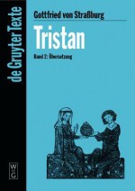 Ubersetzung: Mit Einer Einfuhrung in Das Werk Von Tomas Tomasek - Gottfried Von Stra Burg, Peter Knecht, Tomas Tomasek