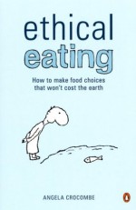 Ethical Eating - Angela Crocombe