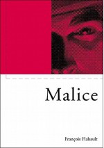 Malice - Francois Flahault, Liz Heron