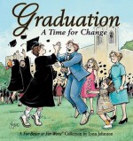 Graduation: A Time For Change - Lynn Johnston