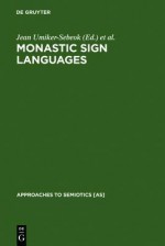 Monastic Sign Languages - Donna Jean Umiker-Sebeok, Thomas A. Sebeok