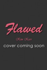 Flawed - Kim Karr