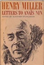 Henry Miller's Letters to Anais Nin - Gunther Stuhlmann