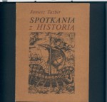 Spotkania z historią - Janusz Tazbir