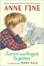 Jamie and Angus Together - Anne Fine, Penny Dale