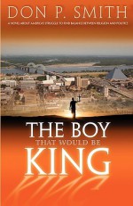 The Boy That Would Be King - Don Smith