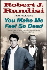 You make Me Feel So Dead - Robert Randisi