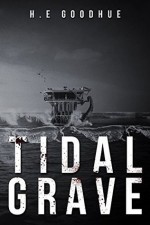 Tidal Grave: A Deep Sea Thriller - H.E. Goodhue