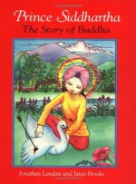 Prince Siddhartha: The Story of Buddha - Jonathan Landaw, Janet Brooke