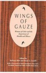 Wings of Gauze: Women of Color and the Experience of Health and Illness - Barbara Bair