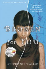 Broken for You - Stephanie Kallos