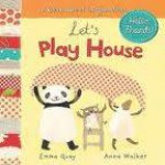 Let's Play House: A Book about Imagination. - Emma Quay