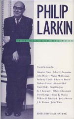 Philip Larkin: The Man And His Work - Dale Salwak