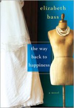 The Way Back to Happiness - Elizabeth Bass