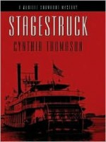 Stagestruck: A Jubilee Showboat Mystery - Cynthia Thomason