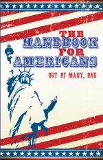 The Handbook for Americans: Out of Many, One - Sean Smith, Andrew Flach, Anna Krusinski, June Eding