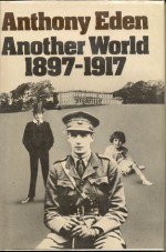 Another World, 1897-1917 - Anthony Eden