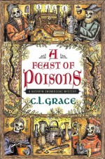 A Feast of Poisons - C.L. Grace, Paul Doherty