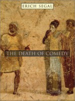 The Death of Comedy - Erich Segal