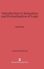 Introduction to Semantics and Formalization of Logic - Rudolf Carnap