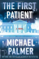 The First Patient - Michael Palmer