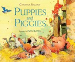 Puppies and Piggies - Cynthia Rylant, Ivan Bates