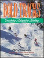 Bold Tracks: Teaching Adaptive Skiing - Hal O'Leary