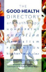 The Good Health Directory - Michael van Straten, Naomi Craft