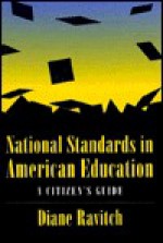 National Standards in American Education: A Citizen's Guide - Diane Ravitch