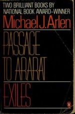 Passage to Ararat: Exiles - Michael J. Arlen