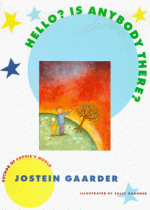 Hello? Is Anybody There? - Jostein Gaarder, Sally Gardner, James Anderson