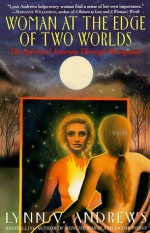 Woman at the Edge of Two Worlds - Lynn V. Andrews, Ginny Joyner