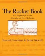 The Rocket Book: An English/Korean Storybook for Children - Daniel Cecchini, Peter Newell