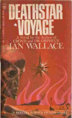 Deathstar Voyage - Ian Wallace, John Wallace Pritchard